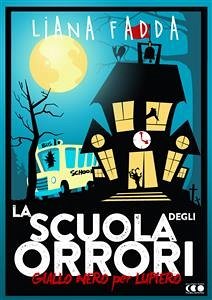 La scuola degli orrori (eBook, ePUB) - Fadda, Liana