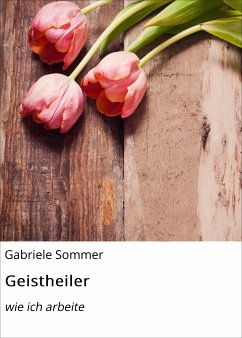 Geistheiler (eBook, ePUB) - Sommer, Gabriele