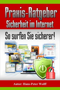 Praxis-Ratgeber Sicherheit im Internet (eBook, ePUB) - Wolff, Hans-Peter