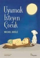 Uyumak Isteyen Cocuk - Brule, Michel