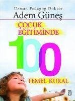 Cocuk Egitiminde 100 Temel Kural - Günes, Adem