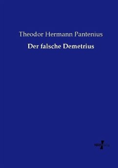 Der falsche Demetrius - Pantenius, Theodor Hermann