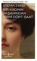 Bir Kadinin Yasamindan Yirmi Dört Saat - Zweig, Stefan