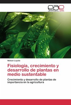 Fisiología, crecimiento y desarrollo de plantas en medio sustentable - Loyola, Nelson
