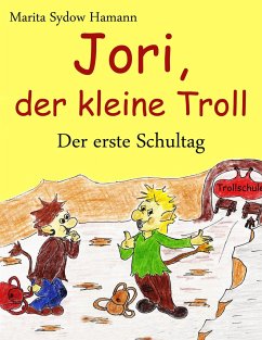 Jori, der kleine Troll - Der erste Schultag - Sydow Hamann, Marita