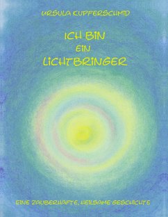 Ich bin ein Lichtbringer - Kupferschmid, Ursula