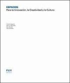 Espacios : para la innovación, la creatividad y la cultura