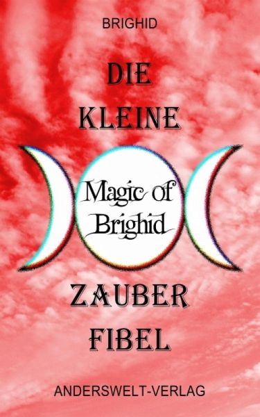 Die kleine Magic of Brighid Zauberfibel (eBook, ePUB)