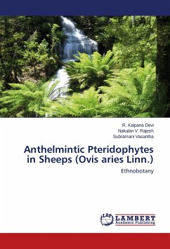 Anthelmintic Pteridophytes in Sheeps (Ovis aries Linn.) - Kalpana Devi, R.;Rajesh, Nakulan V.;Vasantha, Subramani