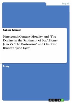 Nineteenth-Century Morality and "The Decline in the Sentiment of Sex". Henry James¿s "The Bostonians" and Charlotte Brontë¿s "Jane Eyre"