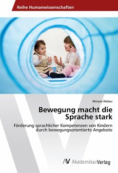 Bewegung macht die Sprache stark - Weber, Miriam