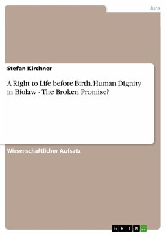 A Right to Life before Birth. Human Dignity in Biolaw - The Broken Promise?