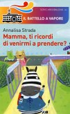 Mamma, ti ricordi di venirmi a prendere? Mamma, ti ricordi di venirmi a prendere?