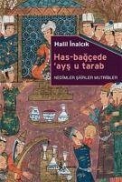 Has - Bagcede Ays u Tarab - Inalcik, Halil