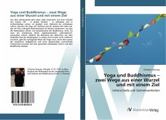 Yoga und Buddhismus ¿ zwei Wege aus einer Wurzel und mit einem Ziel - Schumy, Christian