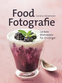 Food-Fotografie. Geniale Tipps & Tricks für Anfänger und Fortgeschrittene  von Marius Stark; Sally Özcan portofrei bei bücher.de bestellen