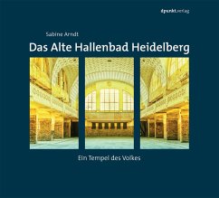 Das Alte Hallenbad Heidelberg - Arndt, Sabine
