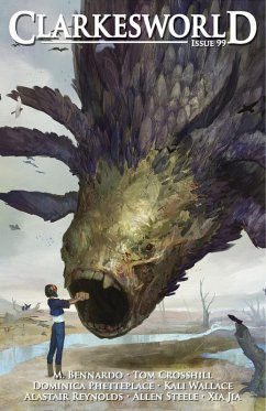 Clarkesworld Magazine Issue 99 (eBook, ePUB) - Clarke, Neil; Wallace, Kali; Crosshill, Tom; Bennardo, M.; Phetteplace, Dominica; Steele, Allen; Reynolds, Alastair; Jia, Xia