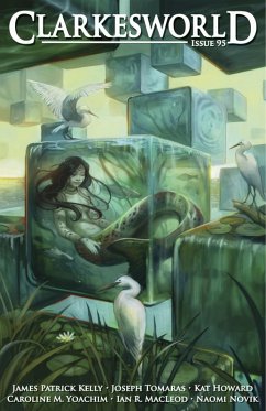 Clarkesworld Magazine Issue 95 (eBook, ePUB) - Clarke, Neil; Kelly, James Patrick; Howard, Kat; Yoachim, Caroline M.; Novik, Naomi; MacLeod, Ian R.