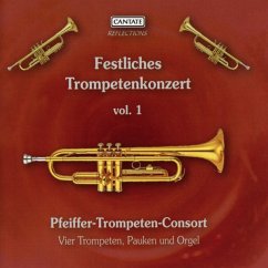 Festliches Trompetenkonzert Vol.1 - Pfeiffer-Trompeten-Consort