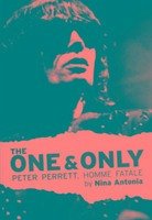 One & Only, The: Peter Perrett, Homme Fatale - Nina, Antonia