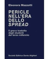 Cover Pericle nell'era dello spread. Il greco tradotto dagli studenti del terzo millennio