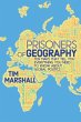 Prisoners of Geography: Read this now to understand the geopolitical context behind Putin's Russia and the Ukraine crisis: Ten Maps That Tell You Everything You Need to Know About Global Politics