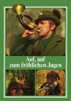 Auf, auf zum fröhlichen Jagen (fixed-layout eBook, ePUB) - Kutzner, Konrad; Winkler, Willibald