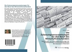 Die Zulassungsvoraussetzungen für den Beruf des Wirtschaftstreuhänders - Mingler, Marion