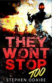 They Won't Stop TOO (zombies, attack, bite, kill, murder, slow burn, this is the end, contamination, killing, apocalypse,, #2) (eBook, ePUB)