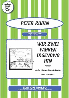 Wir zwei fahren irgendwo hin (fixed-layout eBook, ePUB) - Feltz, Kurt; Scharfenberger, Werner; Rubin, Peter