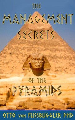 Cover Management Secrets of the Pyramids (Fussbuggler Management Pamphlets, #1) (eBook, ePUB)
