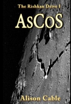 AsCoS (The Rishkan Drive, #1) (eBook, ePUB) - Cable, Alison