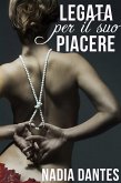 Legata Per Il Suo Piacere (eBook, ePUB)