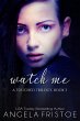 Watch Me (A Touched Trilogy, #3)... - Bild 1