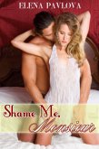 Shame Me, Monsieur (The Dominating French Billionaire, #3) (eBook, ePUB)