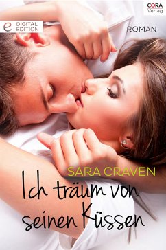 Ich träum von seinen Küssen (eBook, ePUB) - Craven, Sara