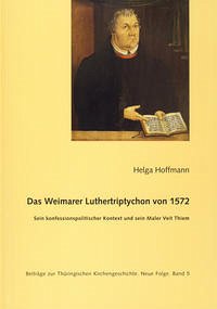 Das Weimarer Luthertriptychon von 1572 - Hoffmann, Helga