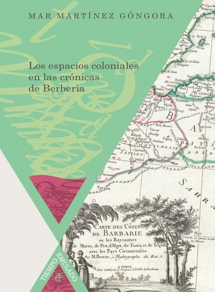Los espacios coloniales en las crónicas de Berbería (eBook, ePUB) Los espacios coloniales en las crónicas de Berbería (eBook, ePUB)