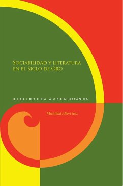 Sociabilidad y literatura en el Siglo de Oro (eBook, ePUB) - Mechthild, Albert