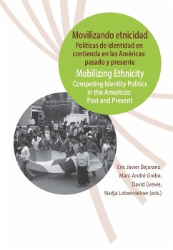 Movilizando etnicidad (eBook, ePUB) - Bejarano, Eric Javier] [AUTHOR