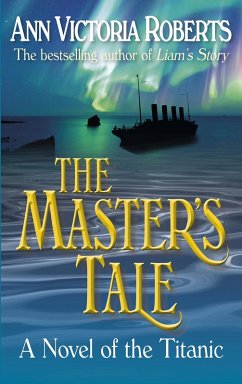 Master's Tale - A Novel of the Titanic (eBook, ePUB) - Roberts, Ann Victoria