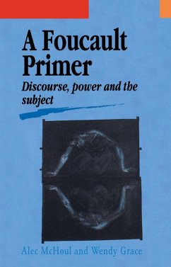 A Foucault Primer (eBook, PDF) - Mchoul, Alec; Grace, Wendy