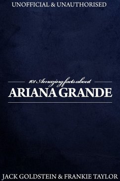 Cover 101 Amazing Facts about Ariana Grande (eBook, ePUB)