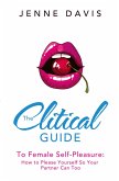 The Clitical Guide to Female Self-Pleasure (eBook, ePUB)