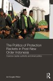 The Politics of Protection Rackets in Post-New Order Indonesia (eBook, ePUB)