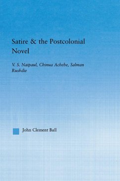 Satire and the Postcolonial Novel (eBook, PDF) - Ball, John Clement