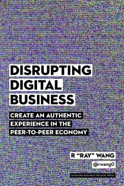 Disrupting Digital Business (eBook, ePUB) - Wang, R "Ray"