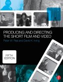 Producing and Directing the Short Film and Video (eBook, ePUB)
