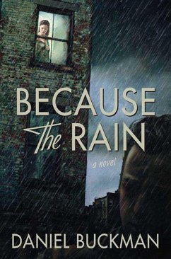 Because the Rain (eBook, ePUB) - Buckman, Daniel